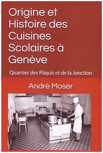 Origine et histoire des cuisines scolaires à Genève quartier des Pàquis et de la Jonction